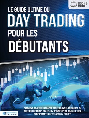 cover image of Le guide ultime du DAY TRADING POUR LES DÉBUTANTS